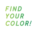 FIND YOUR COLOR!